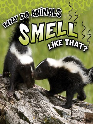 cover image of Why Do Animals Smell Like That?